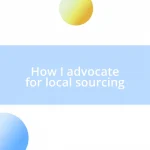 How I advocate for local sourcing