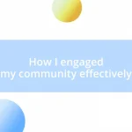 How I engaged my community effectively