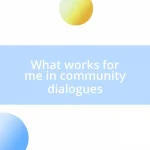 What works for me in community dialogues