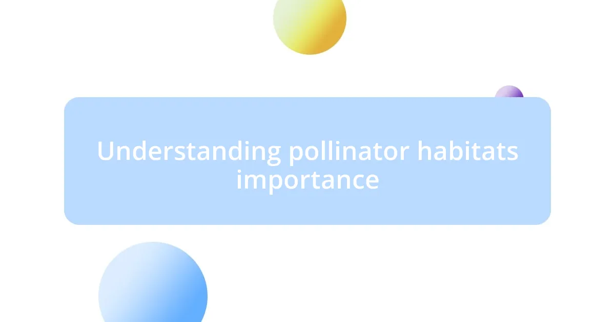 Understanding pollinator habitats importance